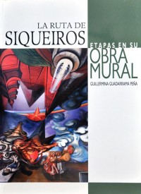 La ruta de Siqueiros. Etapas en su obra mural Imagen 1