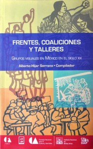 Frentes coaliciones y talleres. Grupos visuales en México en ... Imagen 1