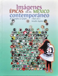 Imágenes épicas en el México contemporáneo. De la gráfica al ... Imagen 1